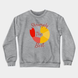 Shrimply the best food shrimp pun Crewneck Sweatshirt